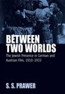 Between Two Worlds Jewish Presences in German and Austrian Film 19101933