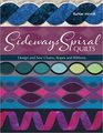 Sideways Spiral Quilts: Design and Sew Chains, Ropes and Ribbons