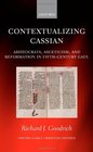 Contextualizing Cassian Aristocrats Asceticism and Reformation in FifthCentury Gaul