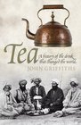Tea A History of the Drink That Changed the World