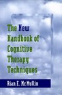 The New Handbook of Cognitive Therapy Techniques