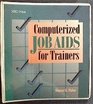 Computerized Job Aids for Trainers