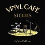 Vinyl Caf Stories