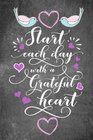 Start Each Day with a Grateful Heart Gratitude Journal with Daily Bible Verses Large Print Daily Gratitude and Prayer Journal