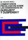Comentarios Psicologicos Sobre Las Ensenanzas de Gurdjieff y Ouspensky/ Psychological Commetaries on The Teaching of Gurdjieff and Ouspensky