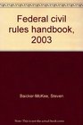 Federal civil rules handbook 2003