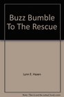 Buzz Bumble to the Rescue