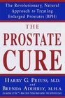 The Prostate Cure  The Revolutionary Natural Approach to Treating Enlarged Prostates