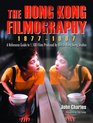 The Hong Kong Filmography 19771997 A Reference Guide to 1100 Films Produced by British Hong Kong Studios