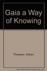 Gaia a Way of Knowing