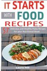 It Starts with food Recipes: 57 Delicious and Healthy Paleo Recipes For your Nutritional Reset