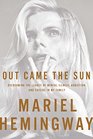 Out Came the Sun Overcoming the Legacy of Mental Illness Addiction and Suicide in My Family