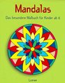 Mandalas Das besondere Malbuch Fr Kinder ab 6