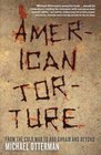 American Torture From the Cold War to Abu Ghraib and Beyond