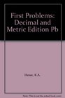 First Problems Decimal and Metric Edition Pupils' Book