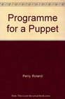 Programme for a Puppet