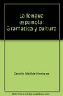 La lengua espanola Gramatica y cultura