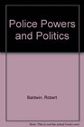 Police Powers and Politics