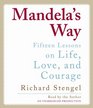 Mandela's Way Fifteen Lessons on Life Love and Courage