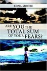 Are You the Total Sum of Your Fears
