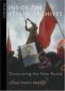 Inside the Stalin Archives Discovering the New Russia