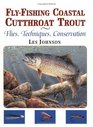 FlyFishing for Coastal Cutthroat Trout Flies Techniques Conservation
