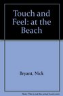 Touch and Feel at the Beach