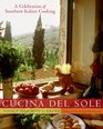 Cucina del Sole A Celebration of Southern Italian Cooking