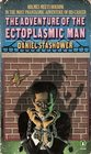 The Adventures of the Ectoplasmic Man