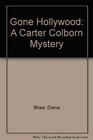Gone Hollywood A Carter Colborn Mystery