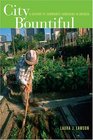 City Bountiful: A Century of Community Gardening in America