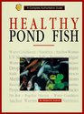 Healthy Pond Fish A Complete Authoritative Guide