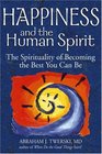 Happiness and the Human Spirit The Spirituality of Becoming the Best You Can Be