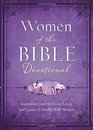 Women of the Bible Devotional:  Inspiration from the Lives, Loves, and Legacy of Notable Bible Women