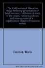The California and Hawaiian Sugar Refining Corporation of San Francisco California A study of the origin business policies and management of a co  uting organization