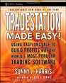 TradeStation Made Easy Using EasyLanguage to Build Profits with the World's Most Popular Trading Software