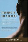 Standing In the Shadows  Understanding and Overcoming Depression in Black Men