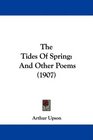 The Tides Of Spring And Other Poems