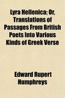 Lyra Hellenica Or Translations of Passages From British Poets Into Various Kinds of Greek Verse