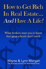 How to Get Rich in Real Estate and Have a Life