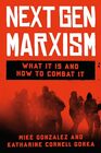 NextGen Marxism What It Is and How to Combat It