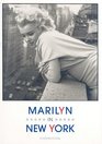 Marilyn in New York: Photographs by Ed Feingersh