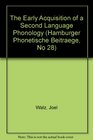 The Early Acquisition of a Second Language Phonology