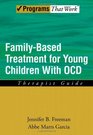 Family Based Treatment for Young Children With OCD Therapist Guide