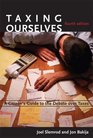 Taxing Ourselves 4th Edition A Citizen's Guide to the Debate over Taxes