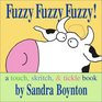 Fuzzy Fuzzy Fuzzy! : a touch, skritch,  tickle book (Boynton, Sandra. Boynton Board Books.)