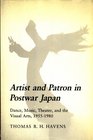 Artist and Patron in Postwar Japan Dance Music Theater and the Visual Arts 19551980