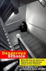 Dangerous Schools  What We Can Do About the Physical and Emotional Abuse of Our Children