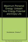 Maximum personal energy Unleash your energy potential and enjoy life