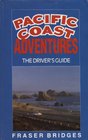 Pacific Coast Adventures: The Driver's Guide